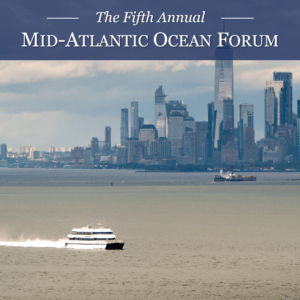 2023 Mid-Atlantic Ocean Forum @ Alexander Hamilton U.S. Custom House